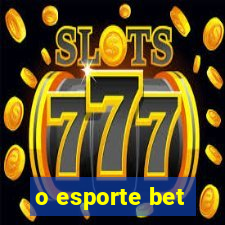 o esporte bet