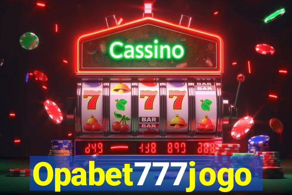 Opabet777jogo