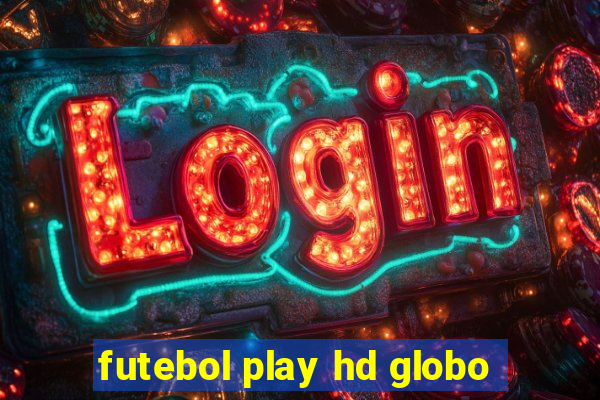 futebol play hd globo