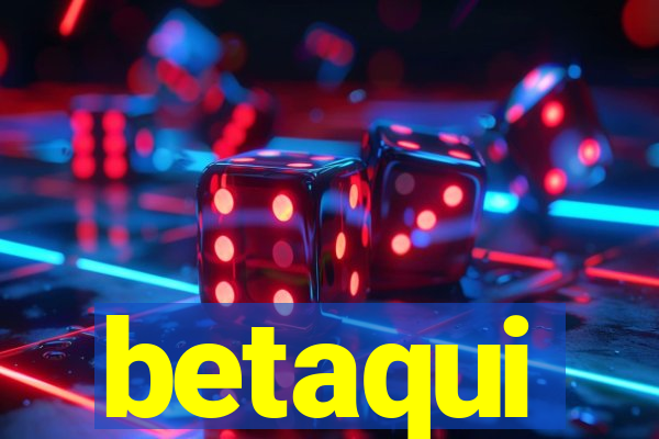 betaqui