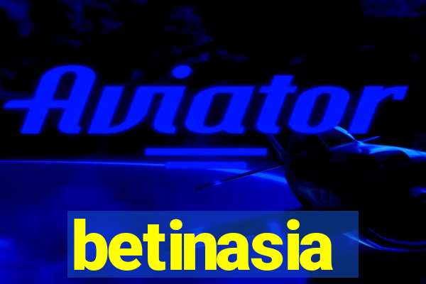 betinasia