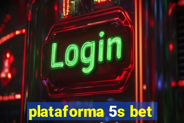 plataforma 5s bet