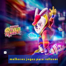 melhores jogos para rollover