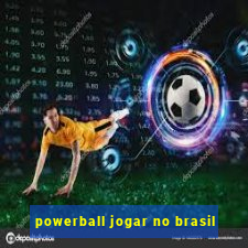 powerball jogar no brasil