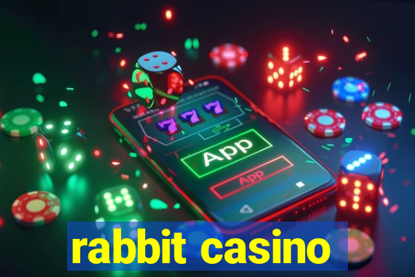 rabbit casino