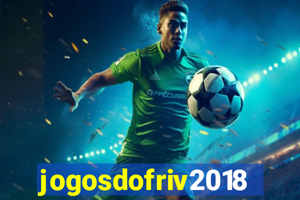 jogosdofriv2018