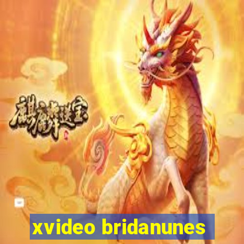 xvideo bridanunes