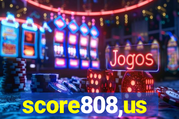 score808,us