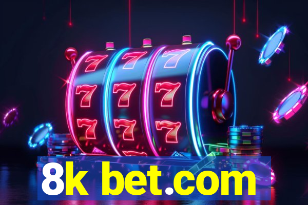 8k bet.com