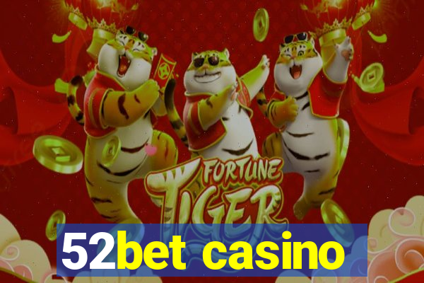 52bet casino