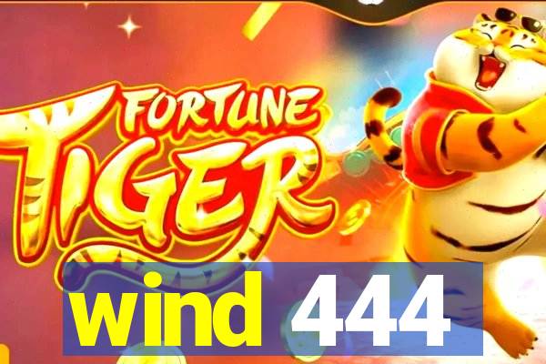 wind 444