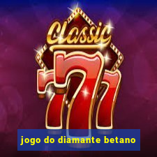 jogo do diamante betano