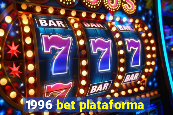 1996 bet plataforma