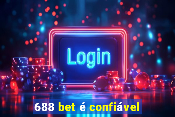 688 bet é confiável