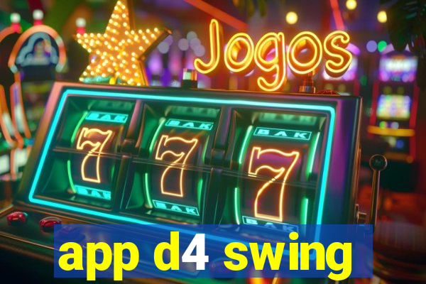 app d4 swing