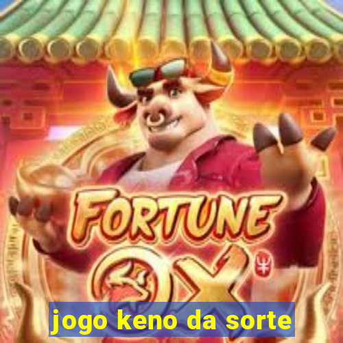 jogo keno da sorte