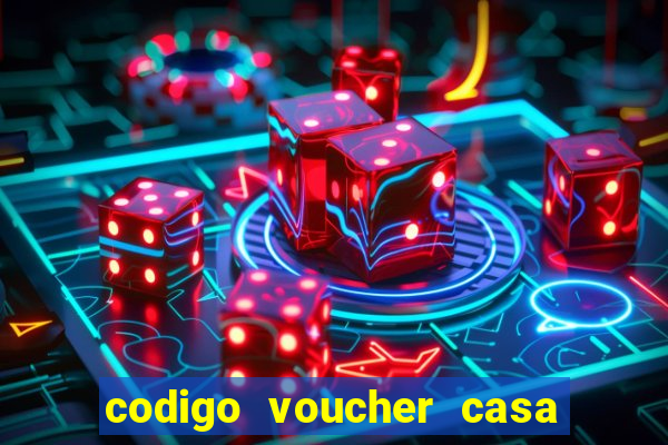 codigo voucher casa de apostas