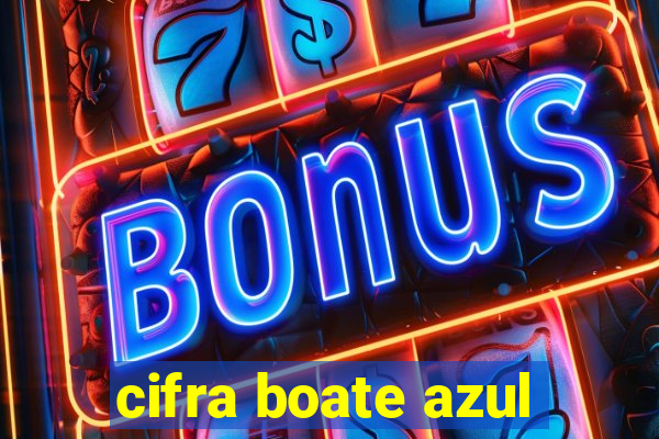 cifra boate azul