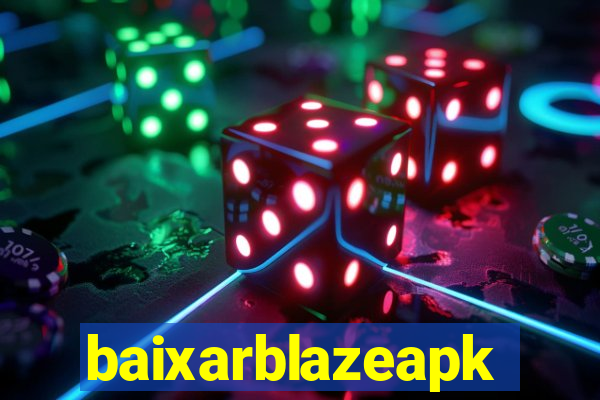 baixarblazeapk