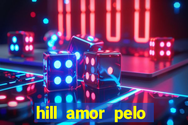 hill amor pelo jogo torrent