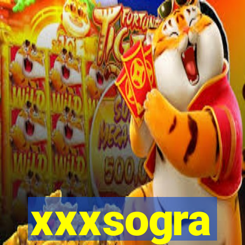 xxxsogra