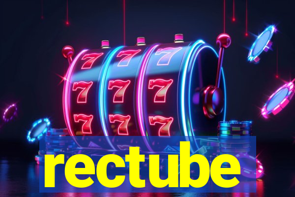 rectube